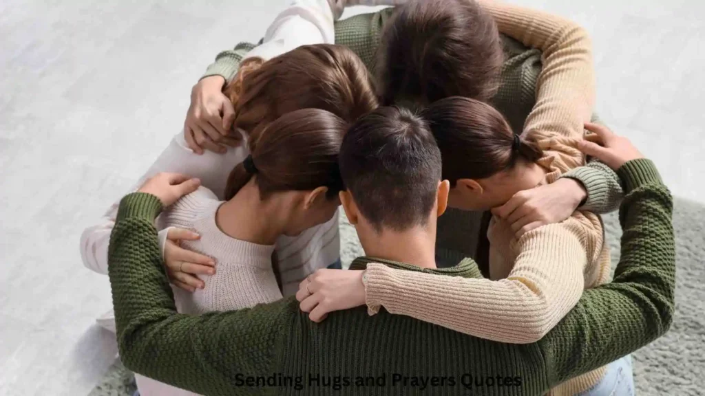Sending Hugs and Prayers Quotes