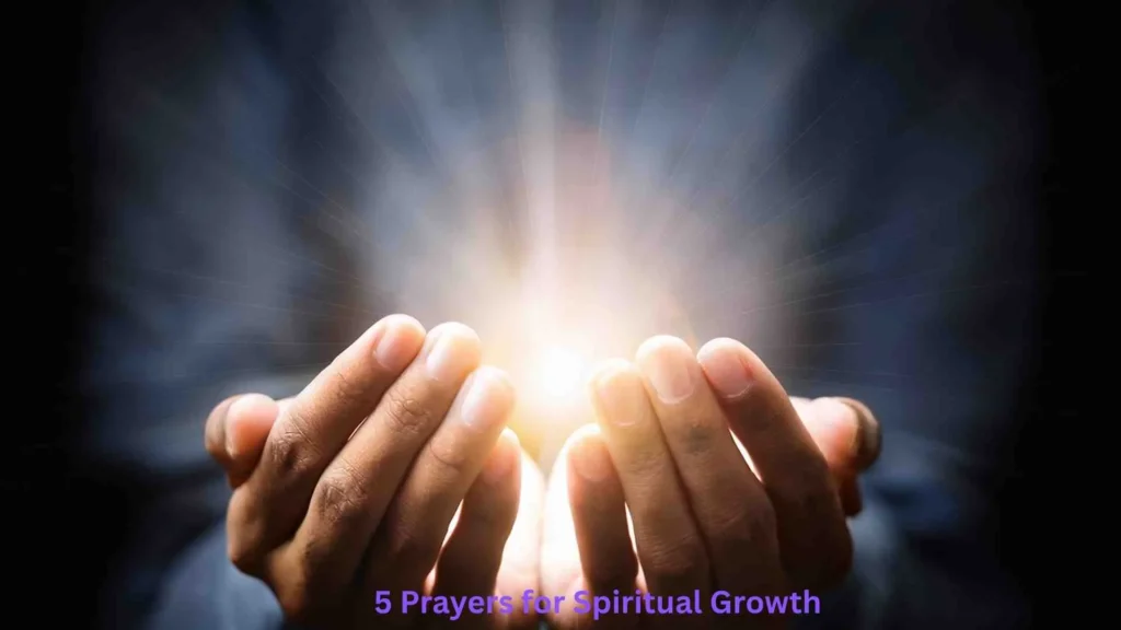 5 Prayers for Spiritual Growth