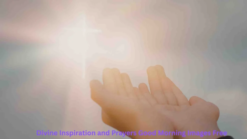 Divine Inspiration and Prayers Good Morning Images Free