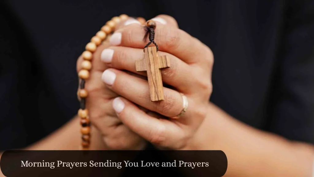 Morning Prayers Sending You Love and Prayers