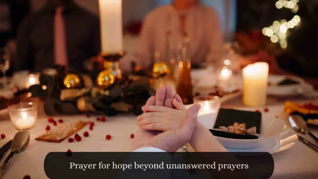 Prayer for hope beyond unanswered prayers