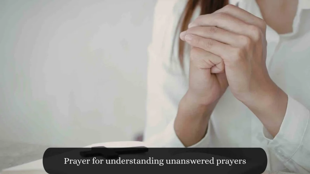Prayer for understanding unanswered prayers