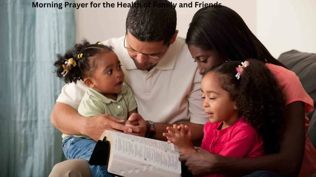 Morning Prayer for the Health of Family and Friends