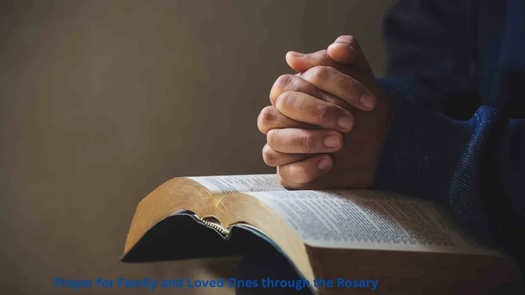 Prayer for Family and Loved Ones through the Rosary