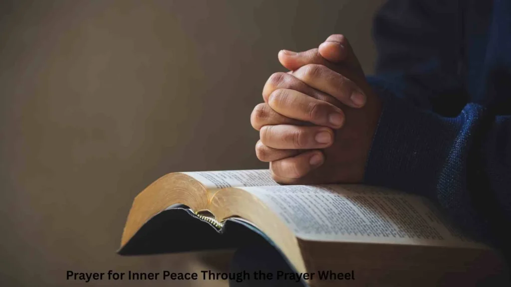 Prayer for Inner Peace Through the Prayer Wheel