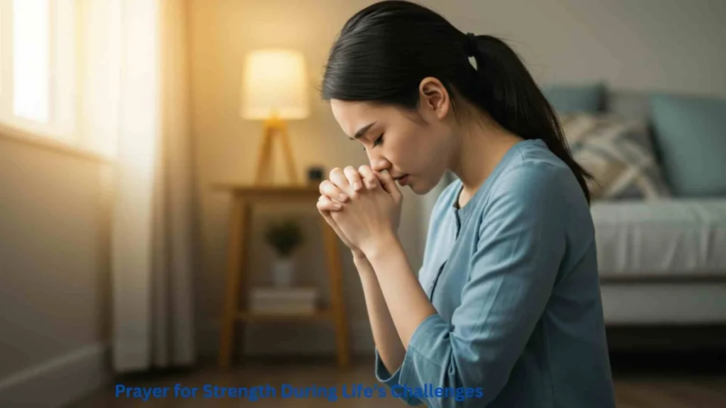 Prayer for Strength During Life’s Challenges