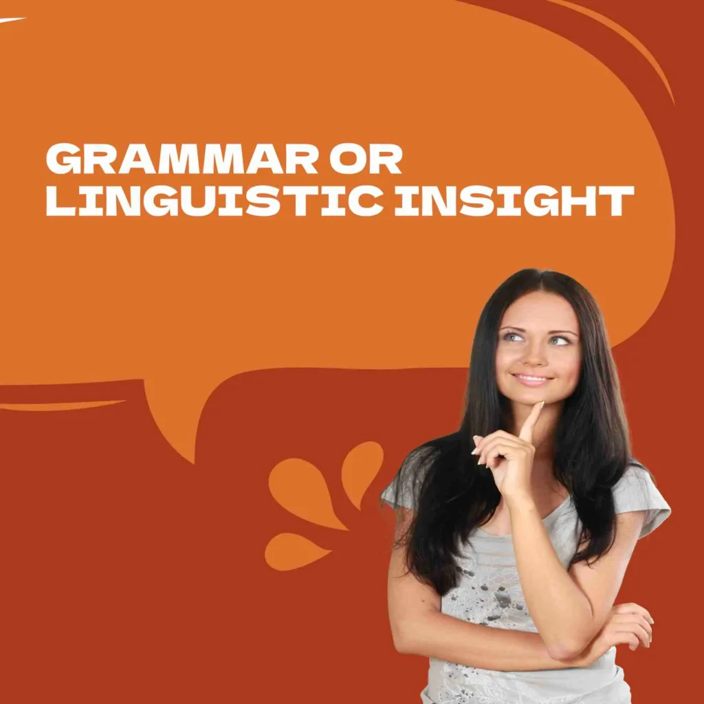 Grammar or Linguistic Insight