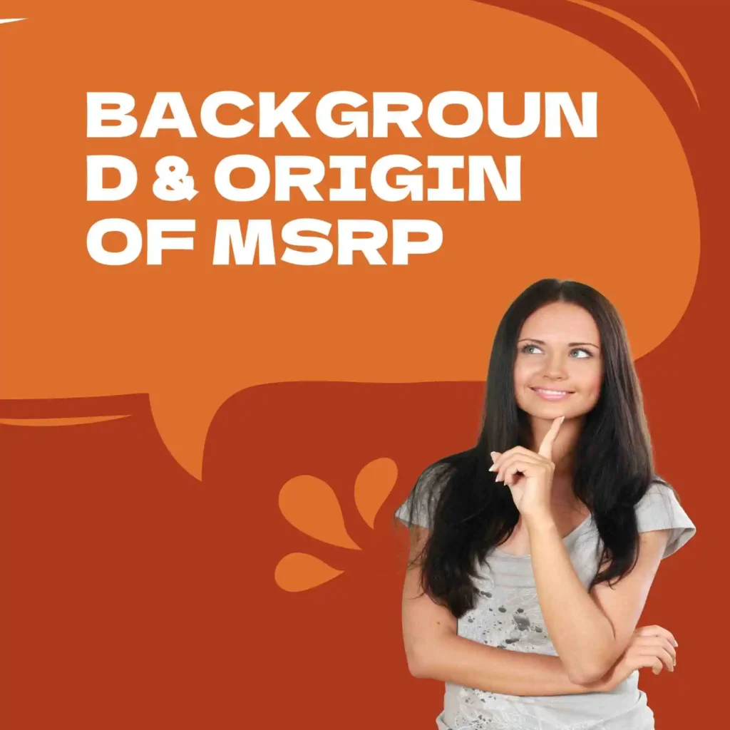 Background & Origin of MSRP