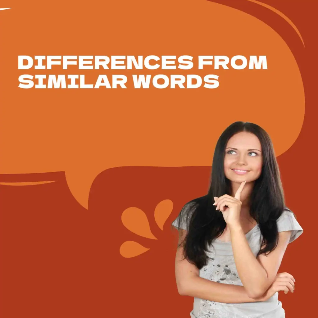 Differences From Similar Words
