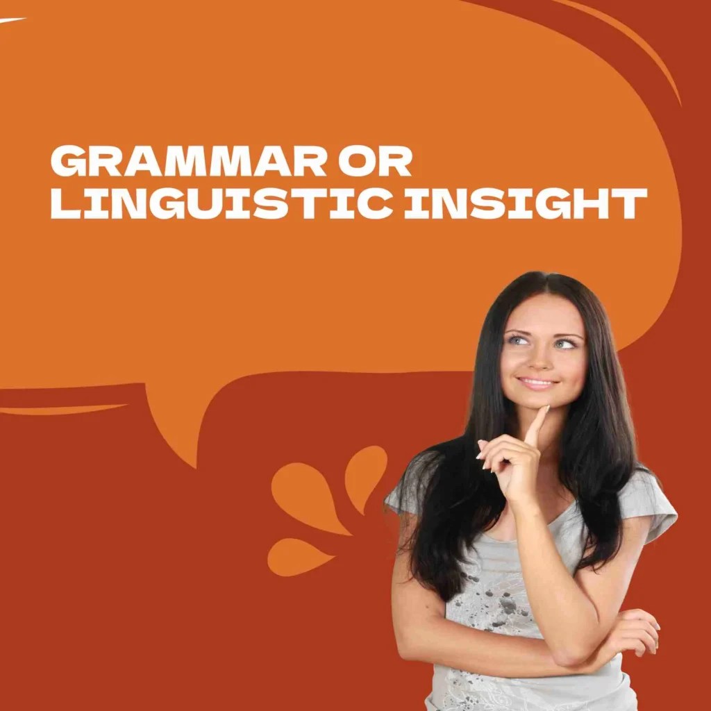 Grammar or Linguistic Insight