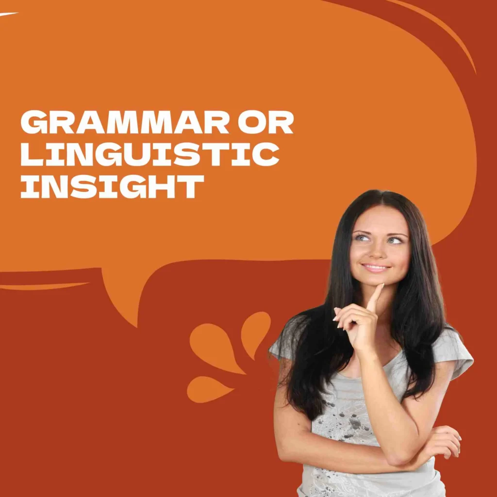 Grammar or Linguistic Insight