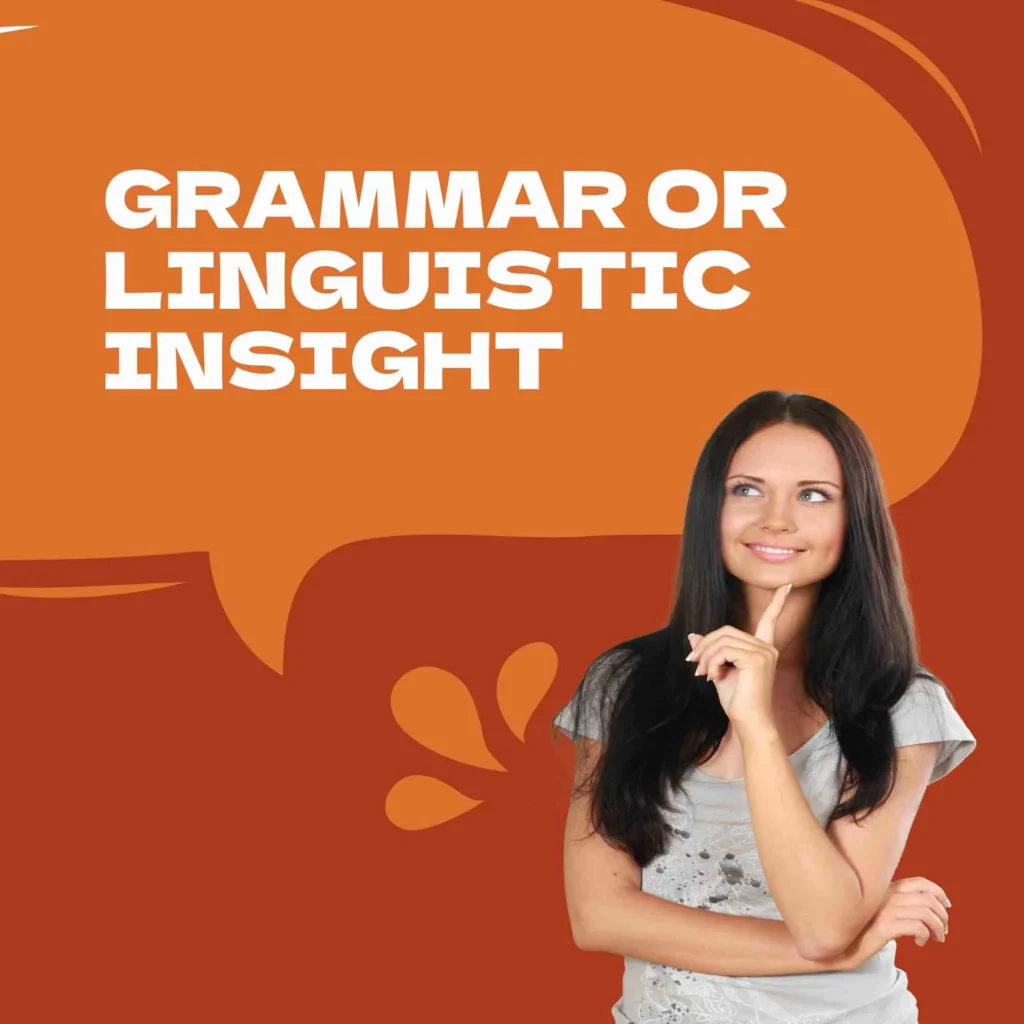 Grammar or Linguistic Insight