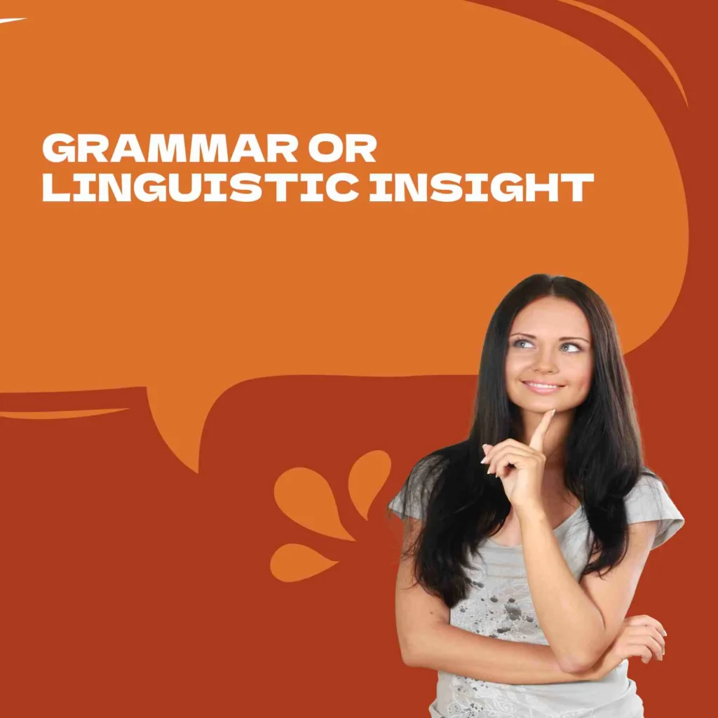 Grammar or Linguistic Insight