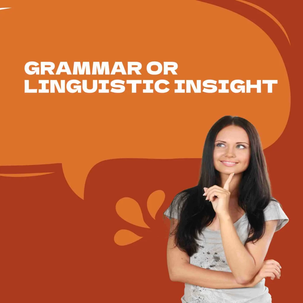 Grammar or Linguistic Insight