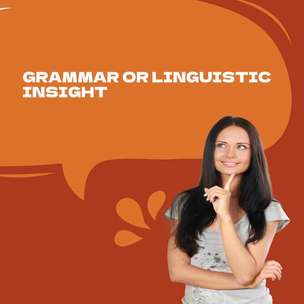 Grammar or Linguistic Insight