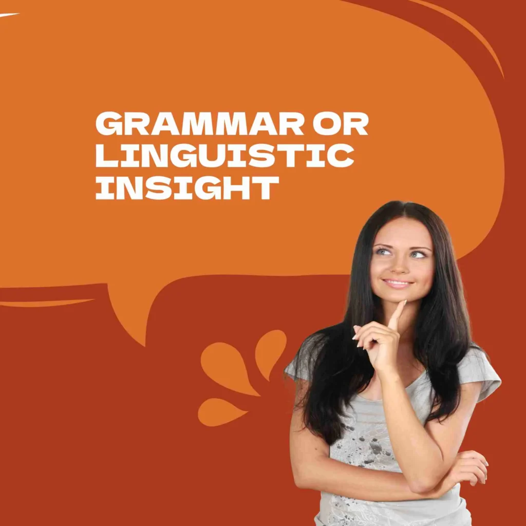 Grammar or Linguistic Insight