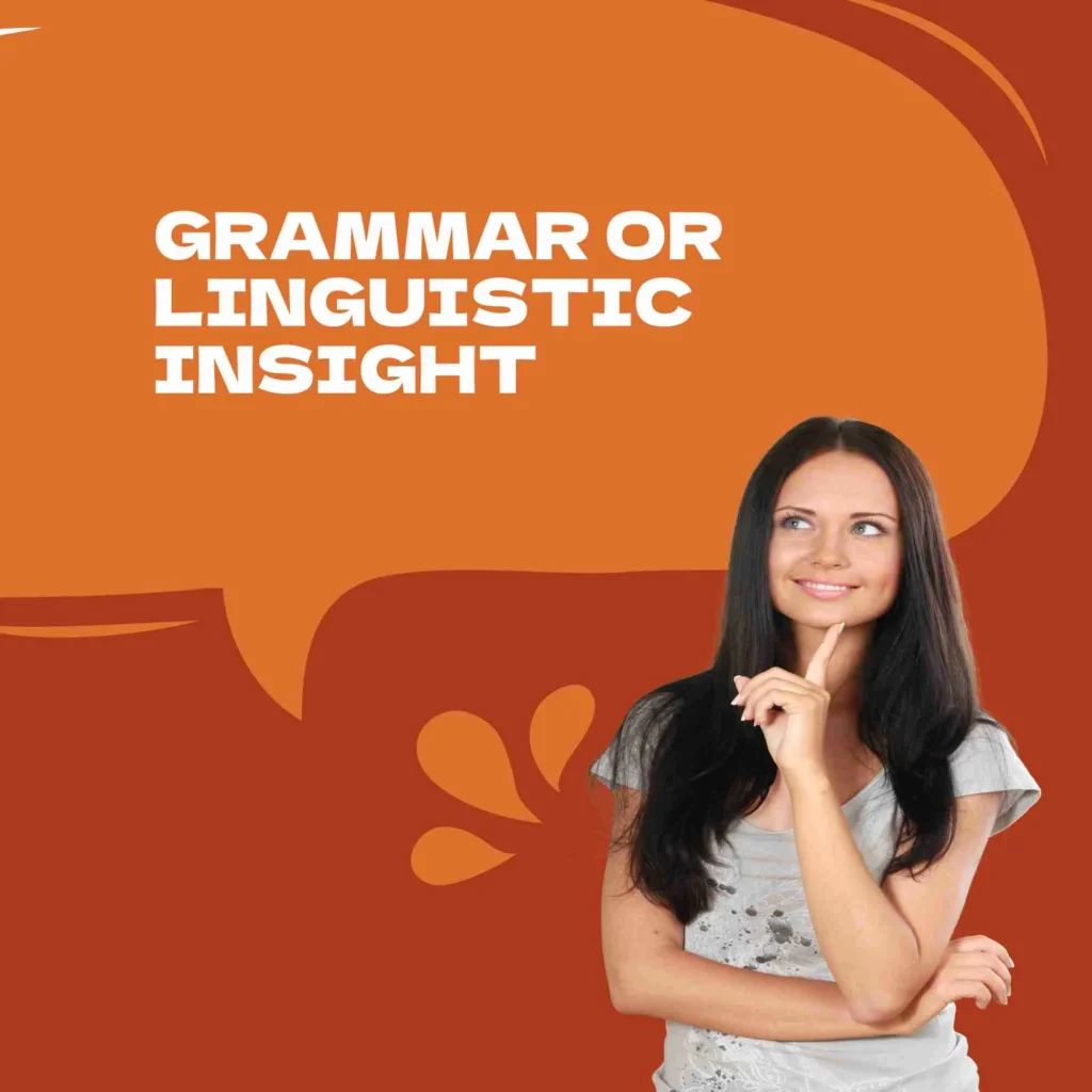 Grammar or Linguistic Insight