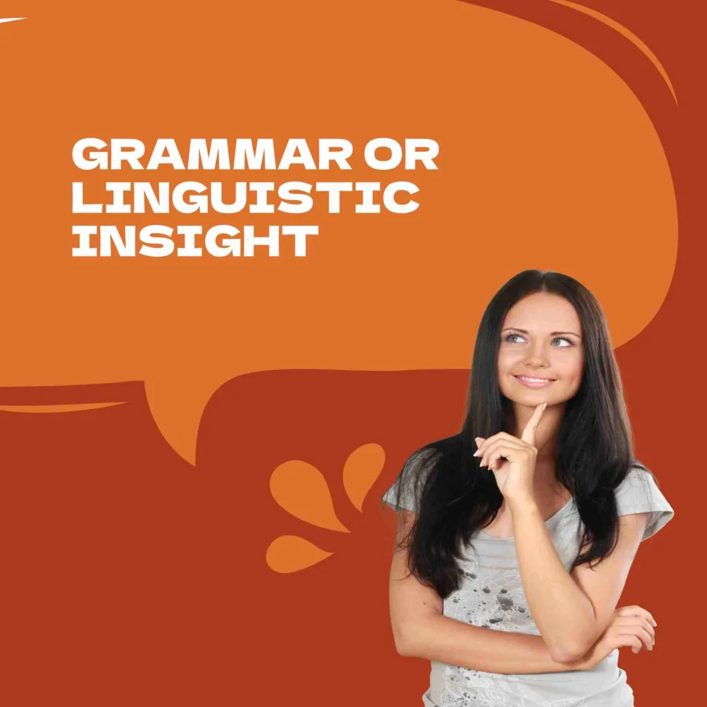 Grammar or Linguistic Insight