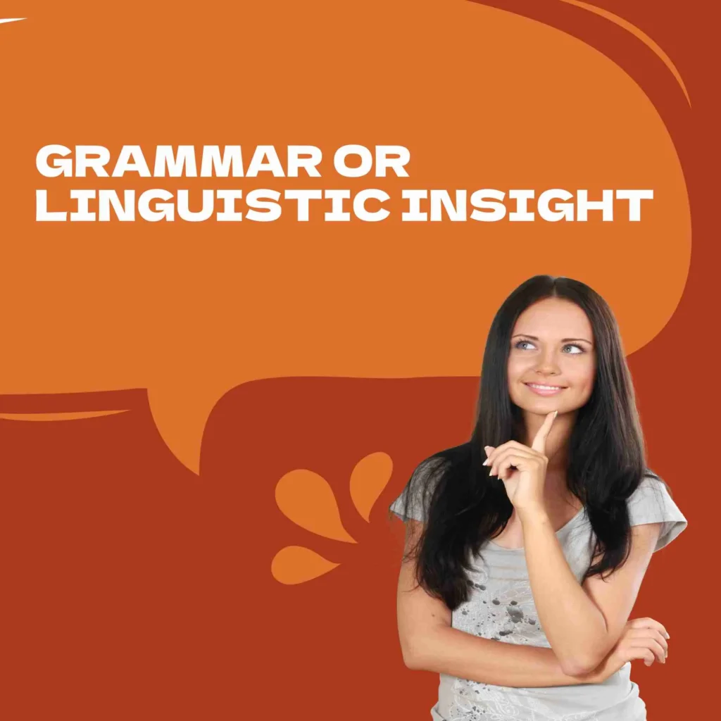 Grammar or Linguistic Insight
