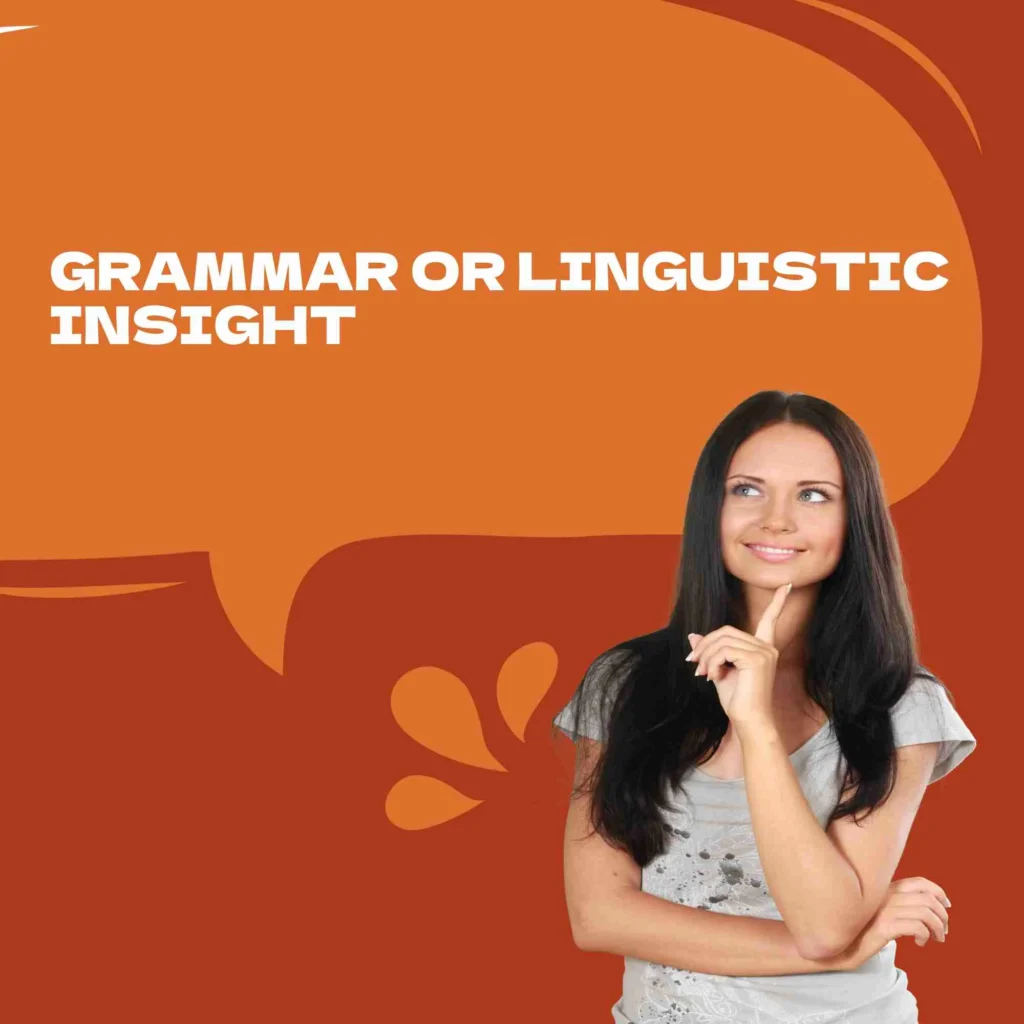 Grammar or Linguistic Insight