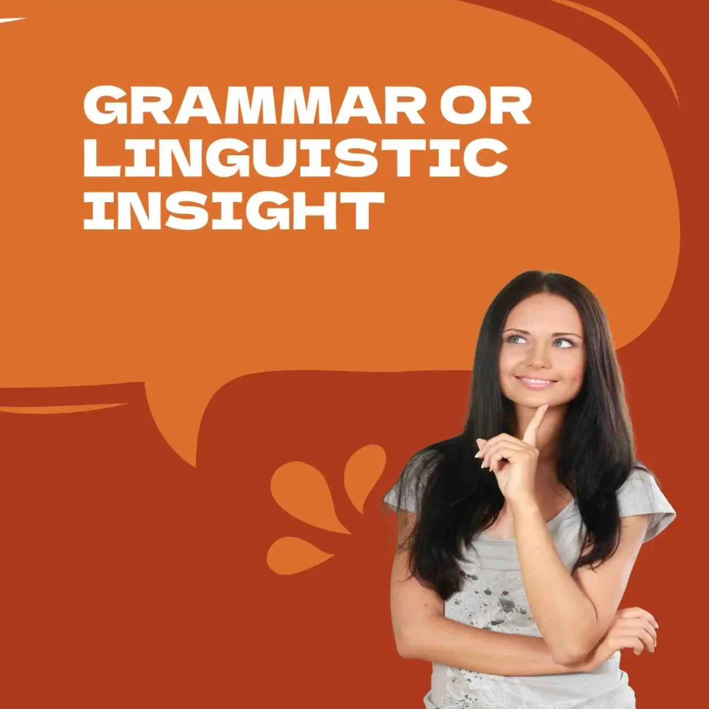 Grammar or Linguistic Insight
