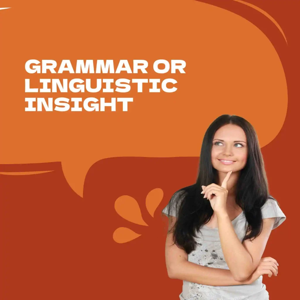 Grammar or Linguistic Insight