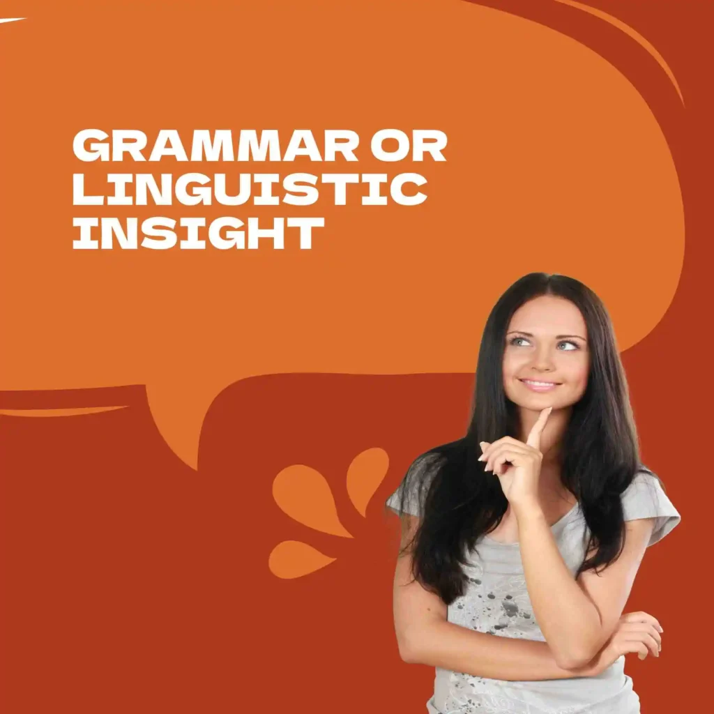 Grammar or Linguistic Insight