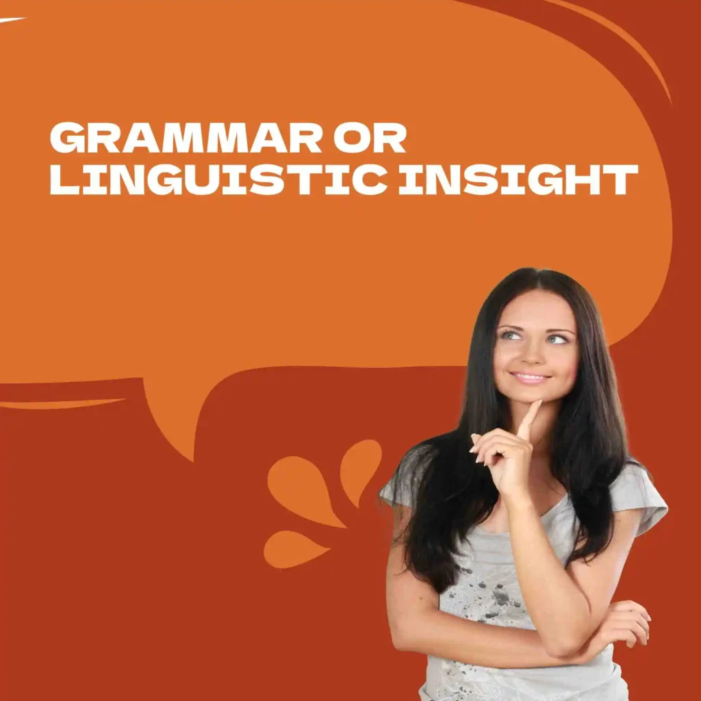 Grammar or Linguistic Insight
