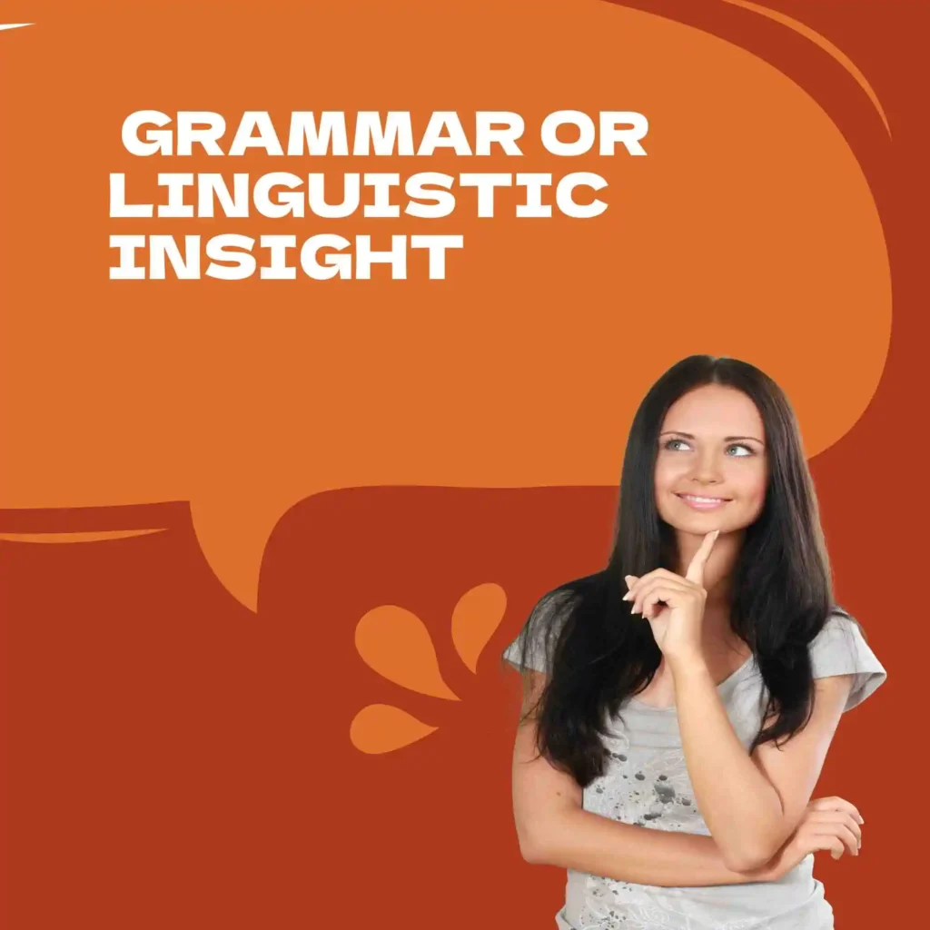 Grammar or Linguistic Insight