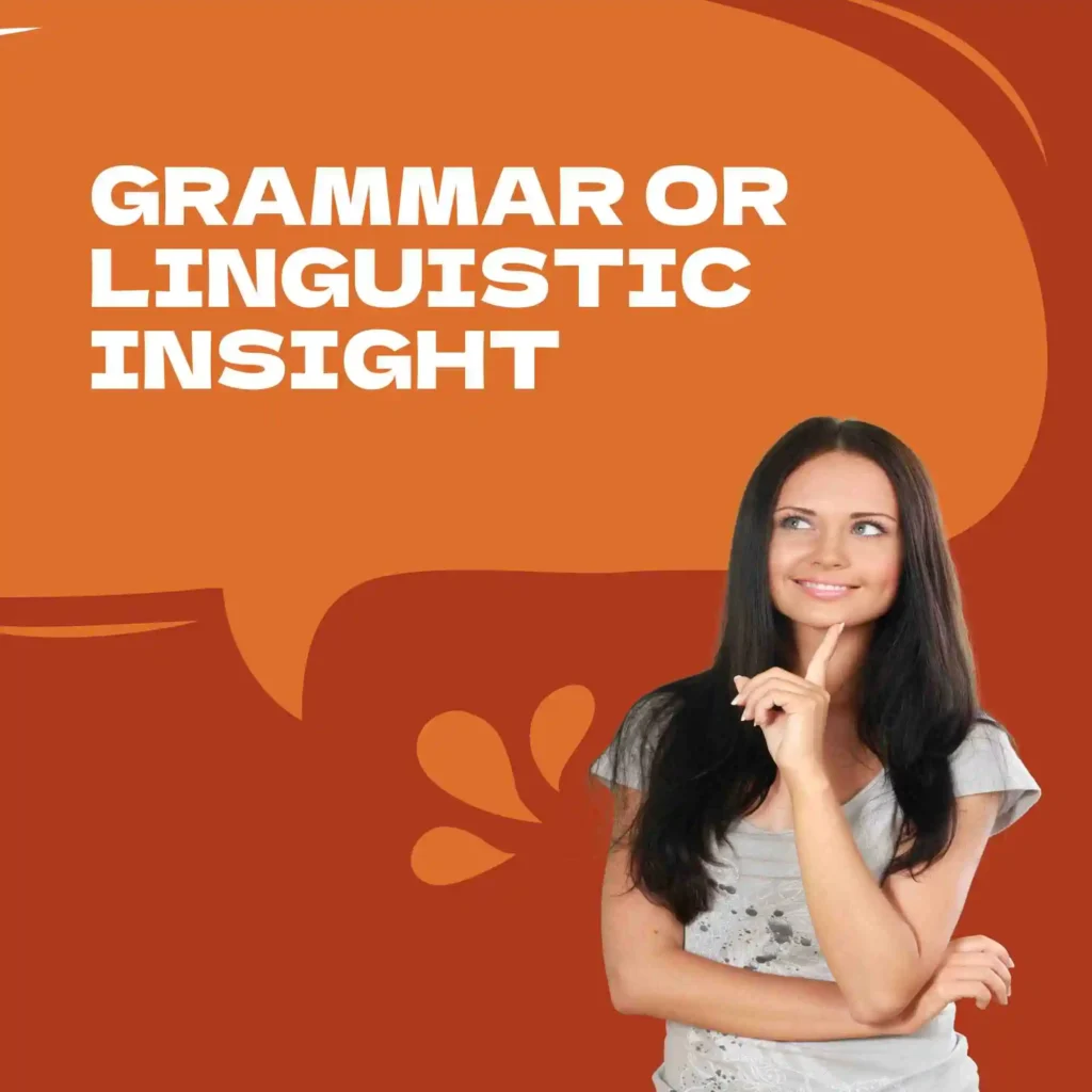 Grammar or Linguistic Insight