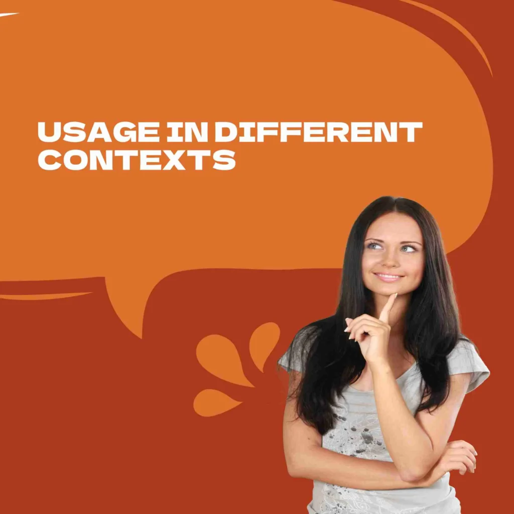 Usage in Different Contexts