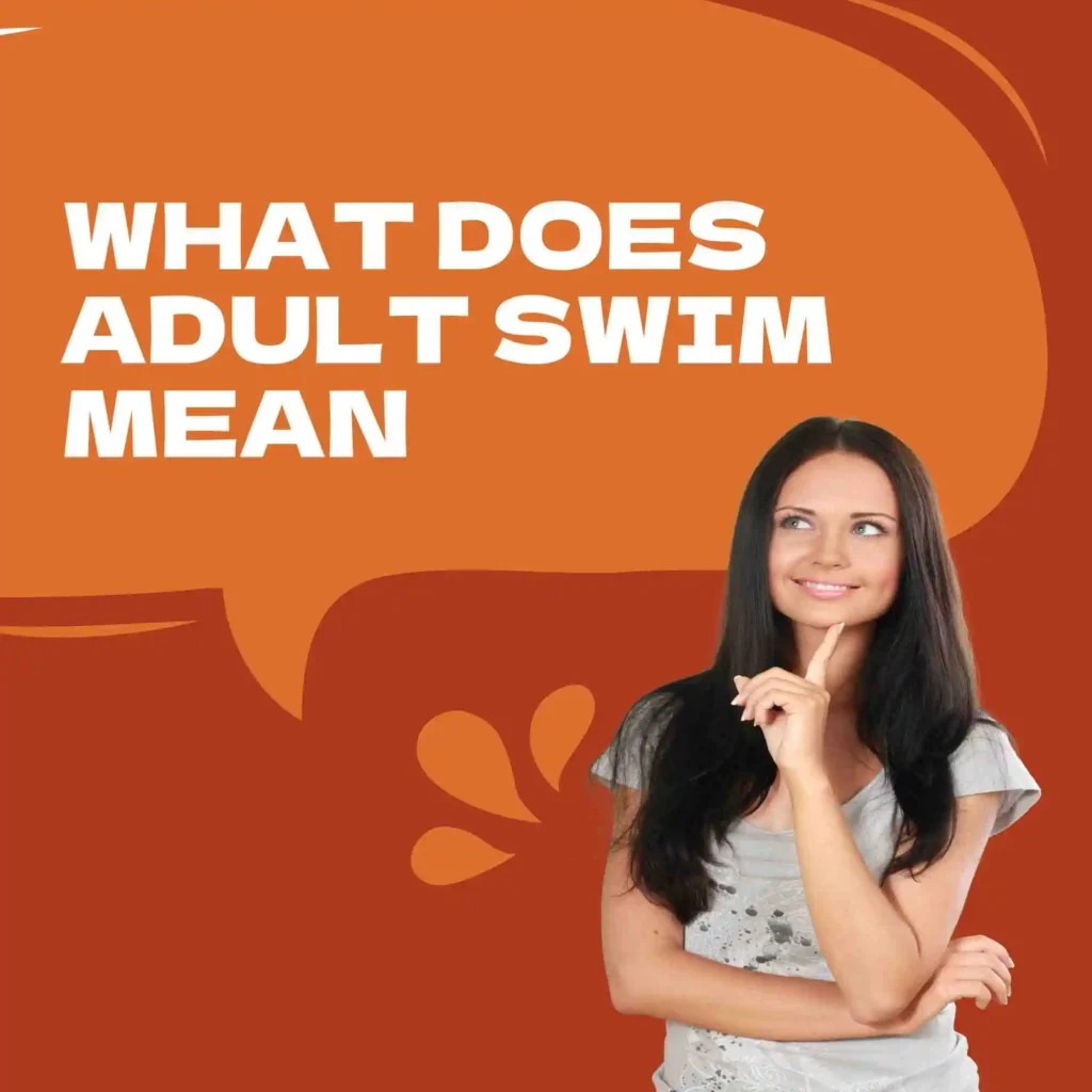 What Does Adult Swim Mean