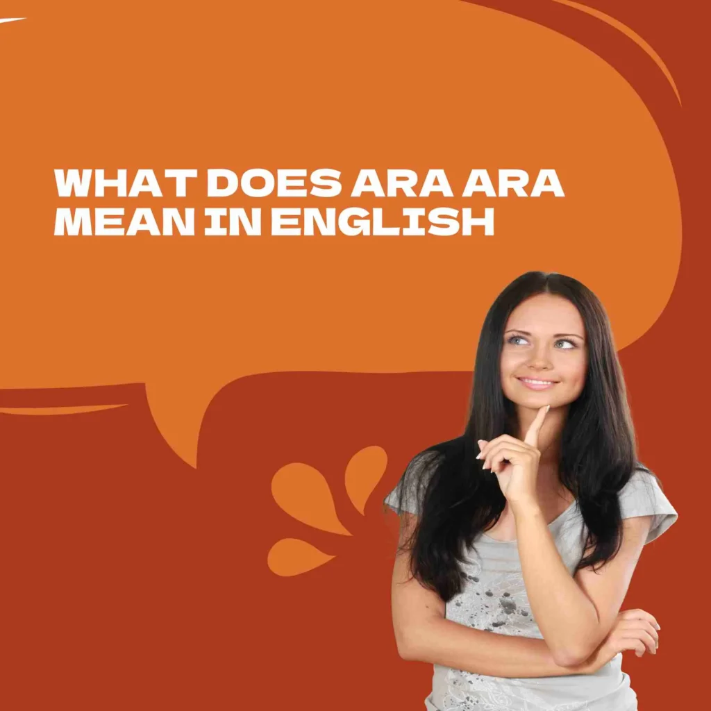 What Does Ara Ara Mean in English