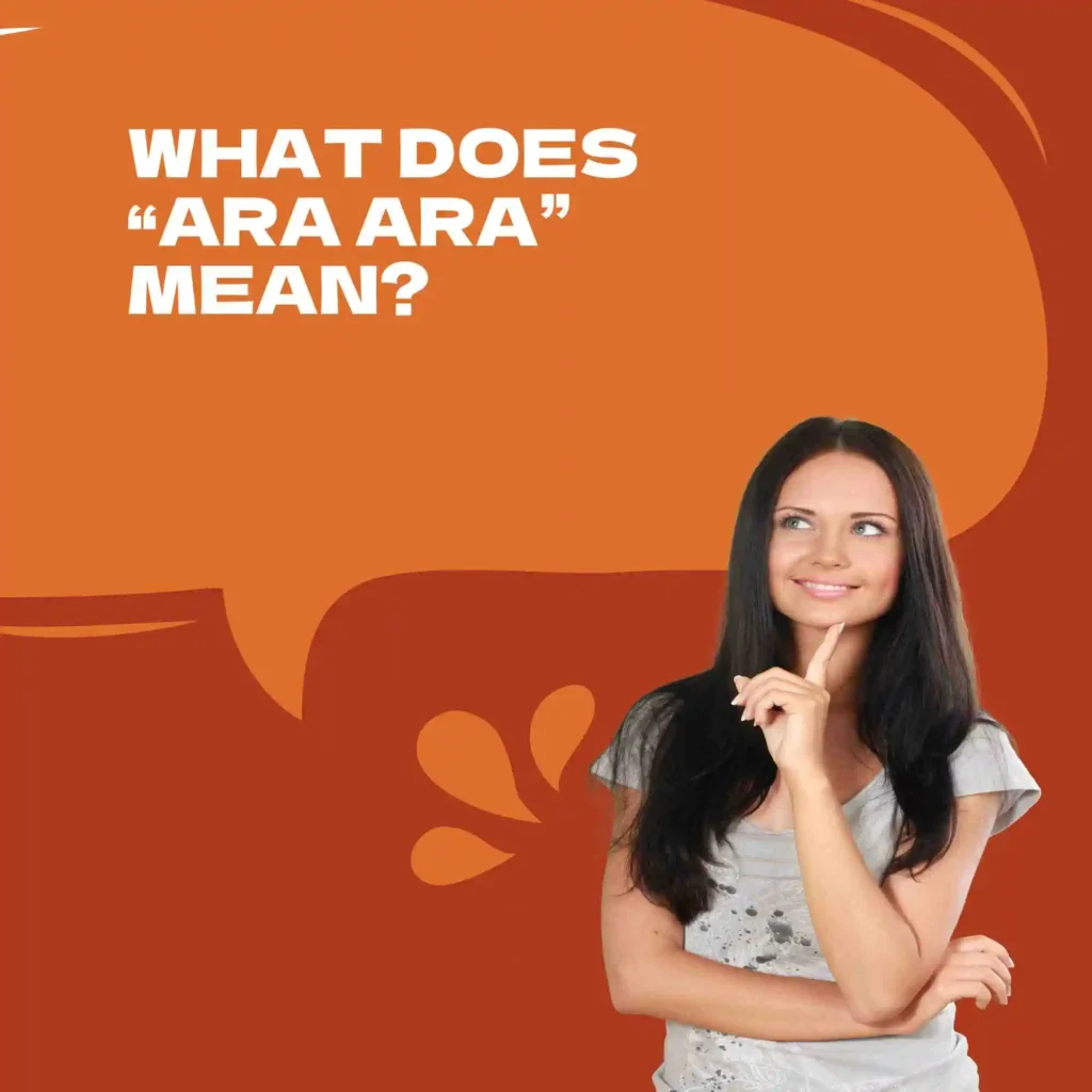  What Does “Ara Ara” Mean? 