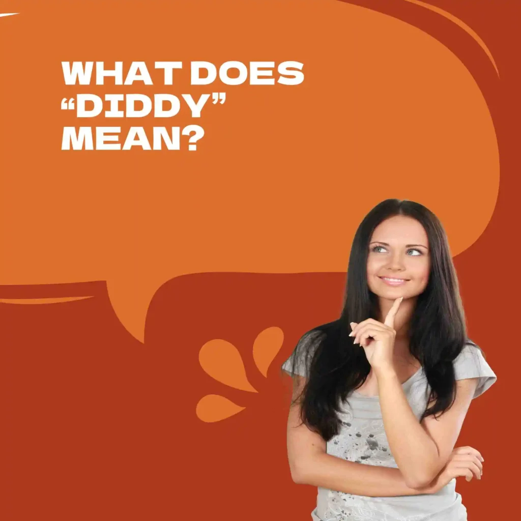 What Does “Diddy” Mean?