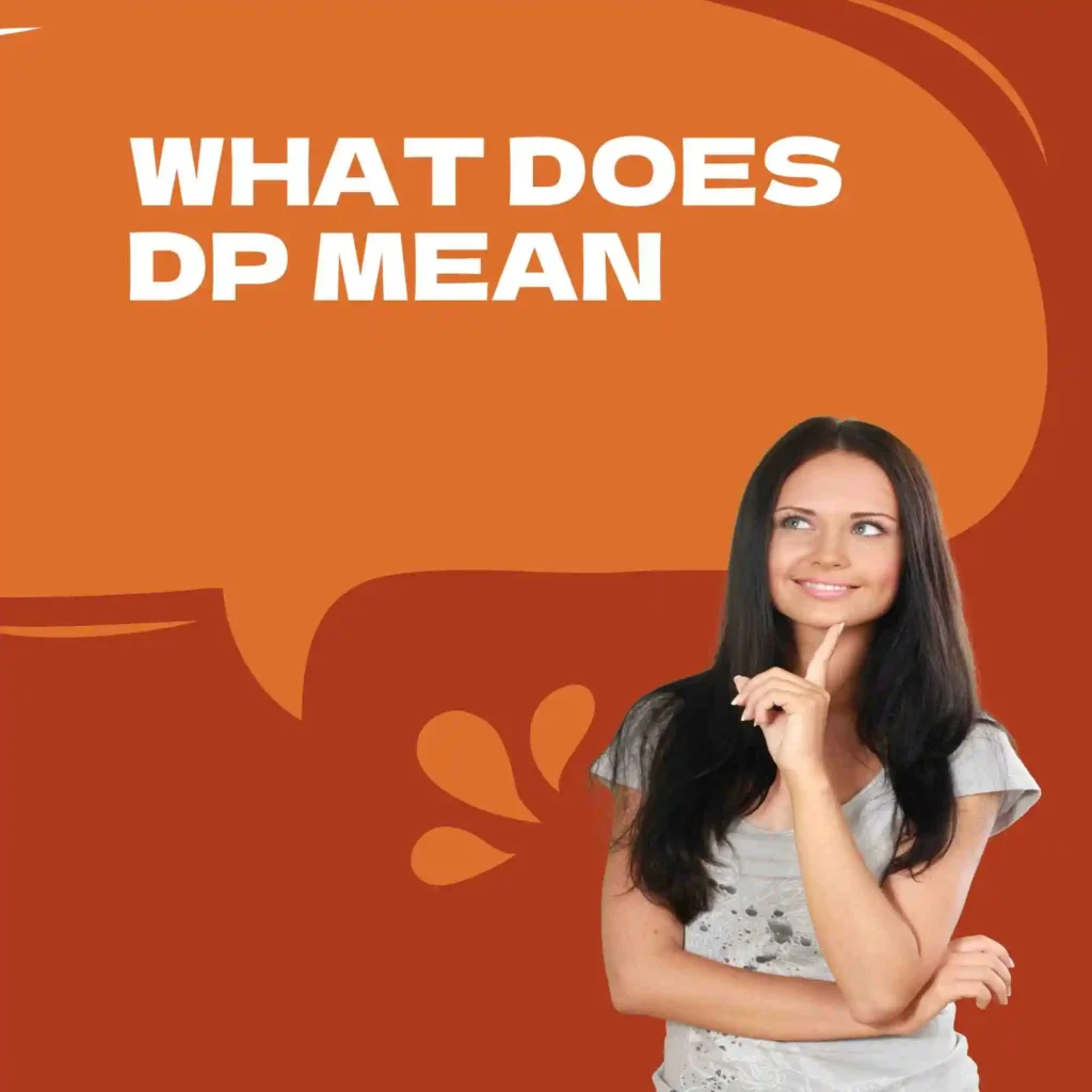 What Does DP Mean
