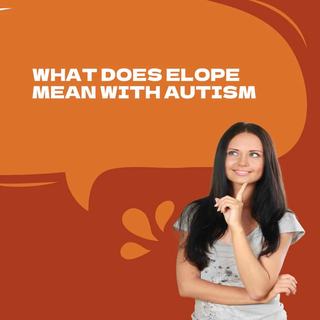 What does elope mean with autism