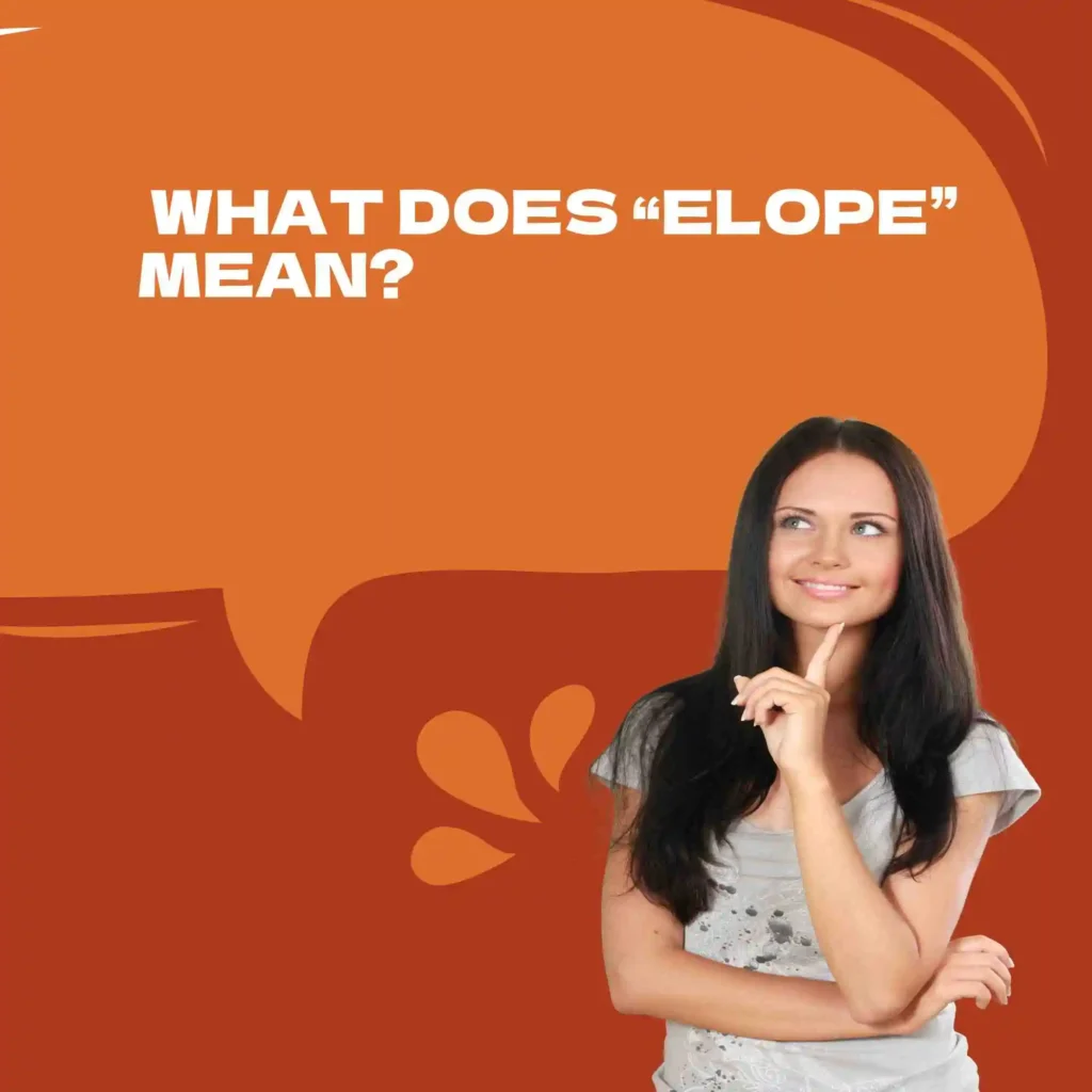 What Does “Elope” Mean