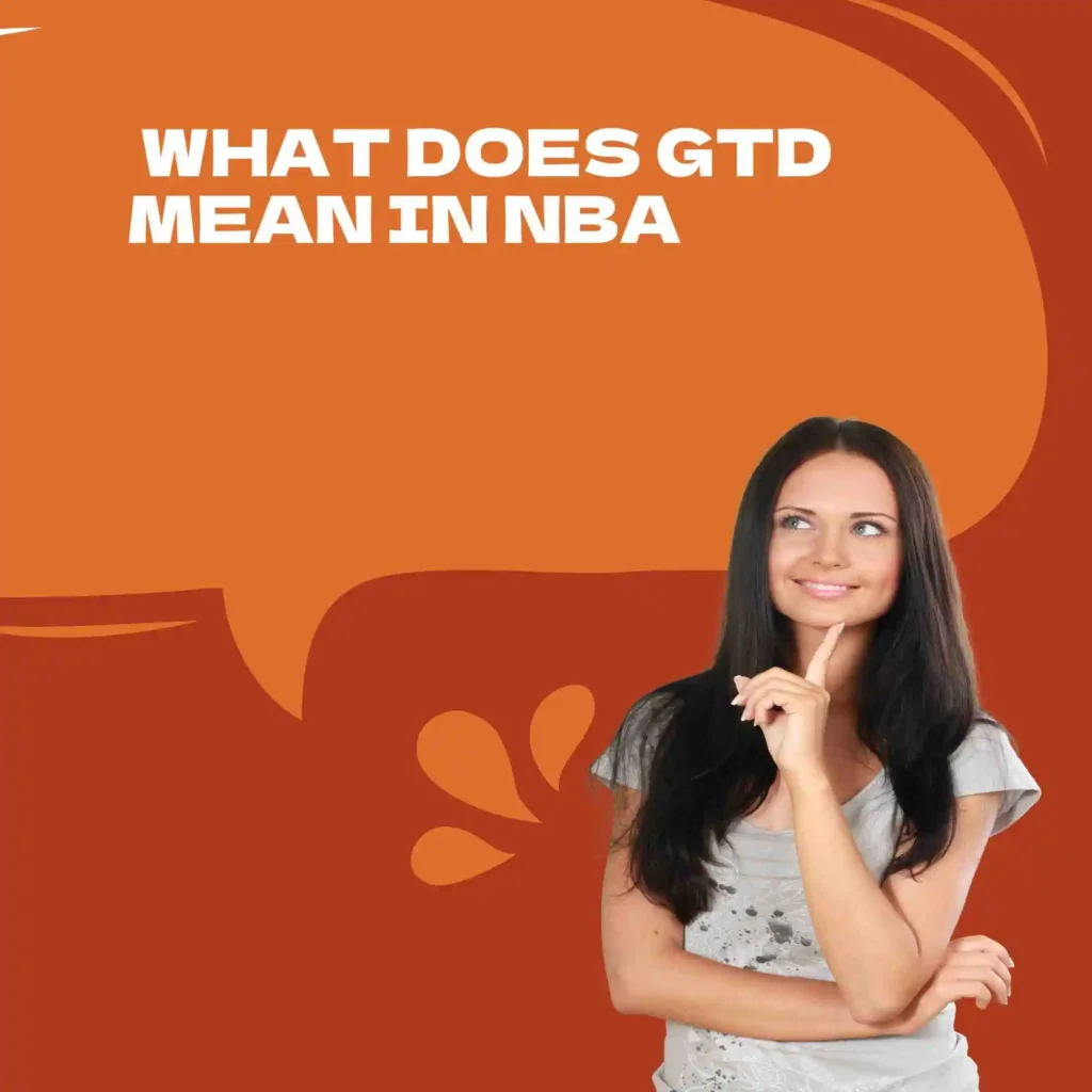 What Does GTD Mean in NBA