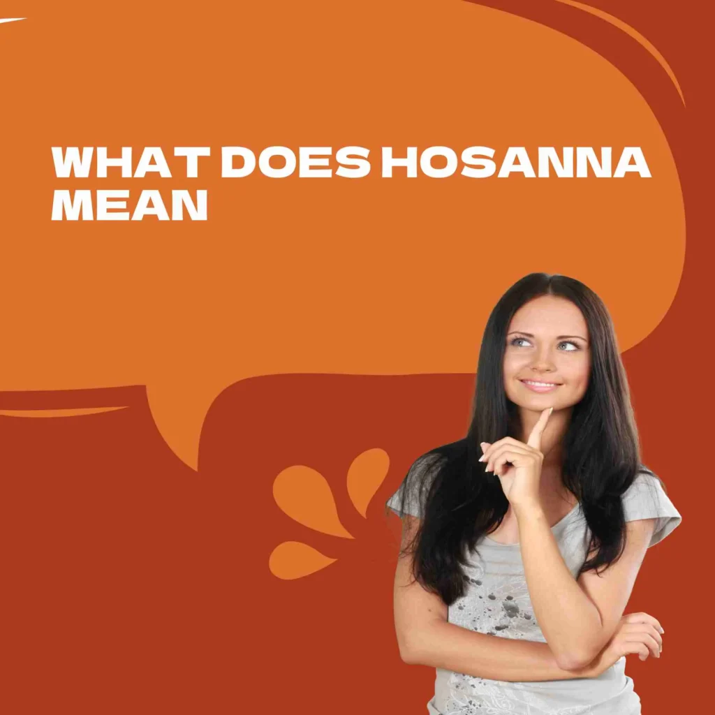 What Does Hosanna Mean