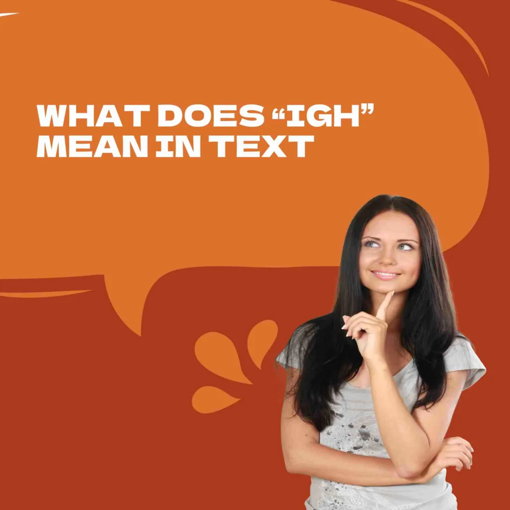 What Does “IGH” Mean in Text