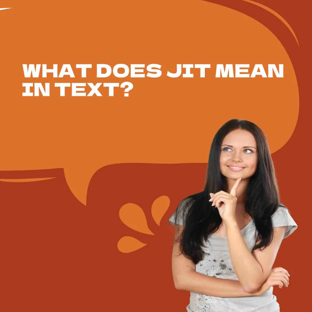 What Does JIT Mean in Text?