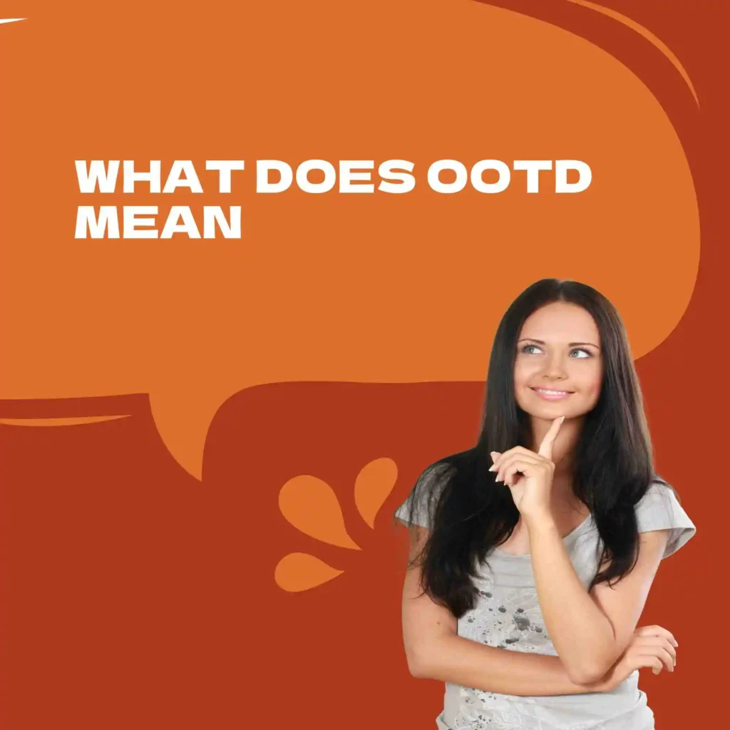 What Does OOTD Mean