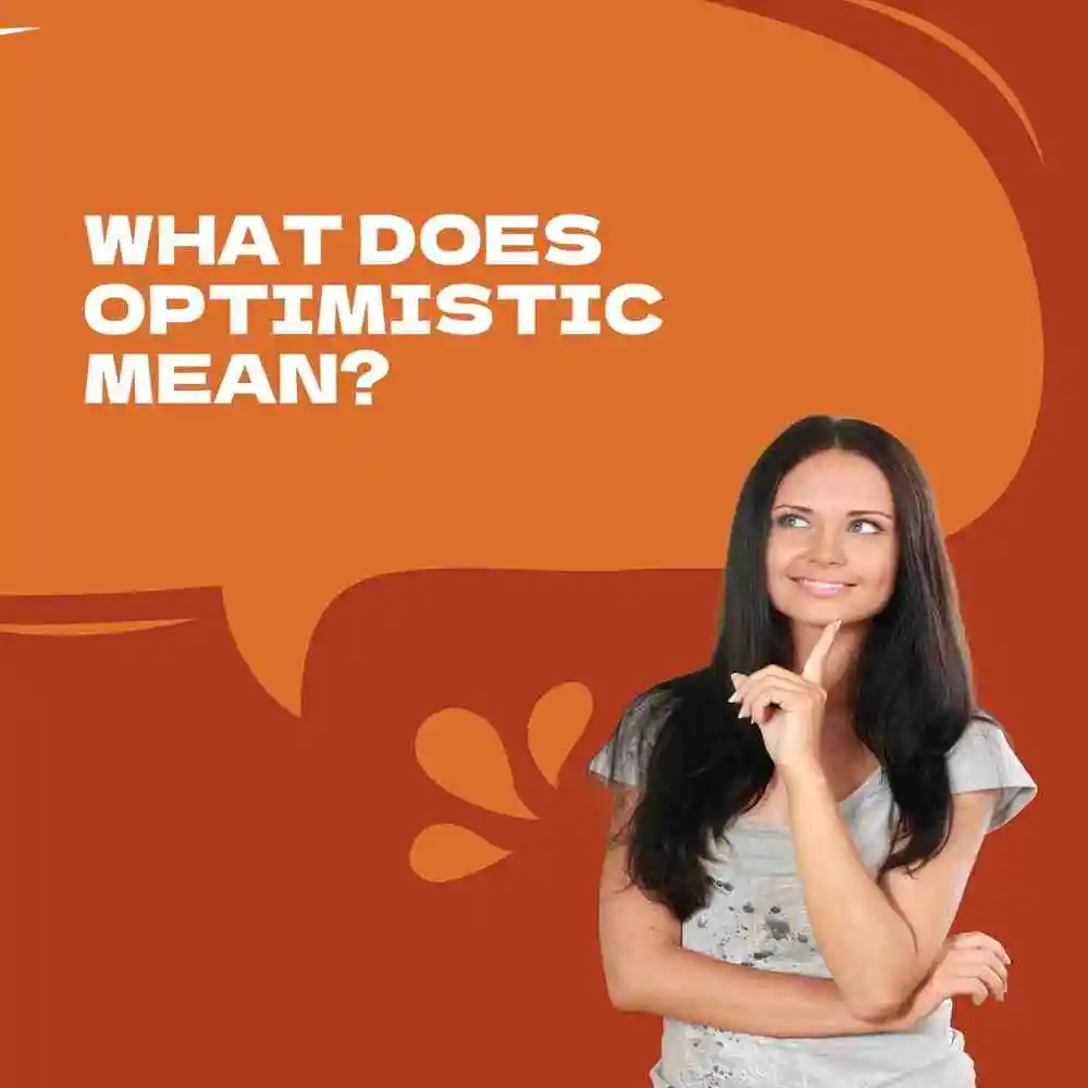 What Does Optimistic Mean?