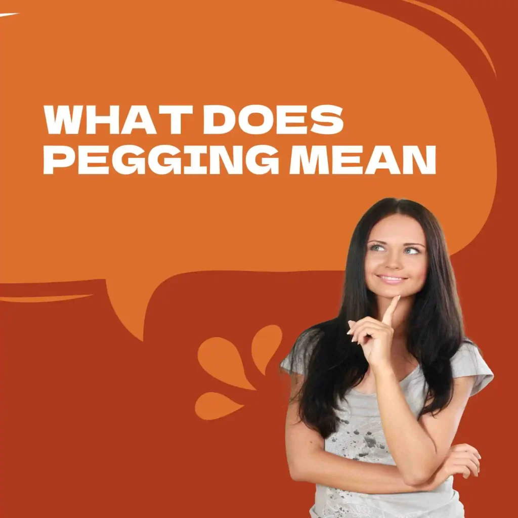 What Does Pegging Mean