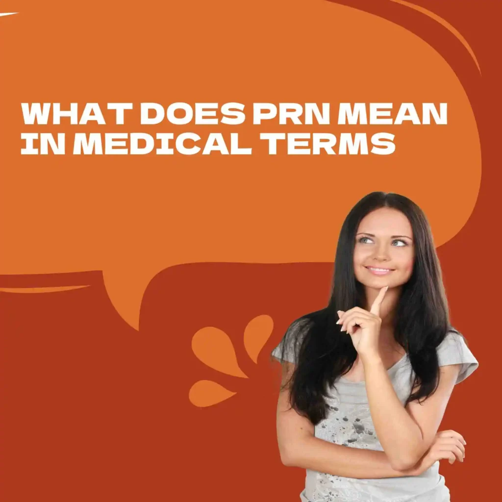 What Does PRN Mean in Medical Terms