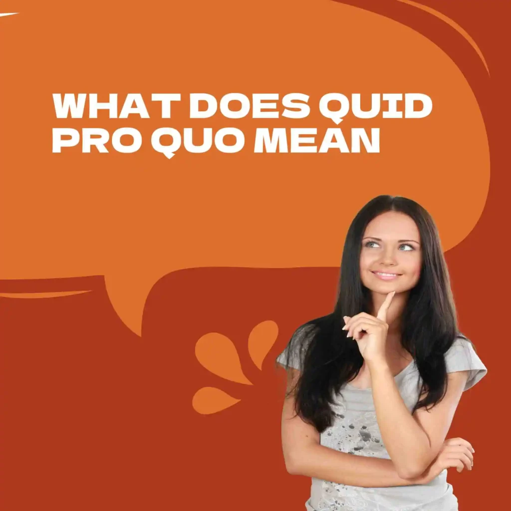 What Does Quid Pro Quo Mean