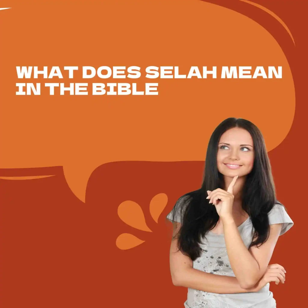 What Does Selah Mean in the Bible