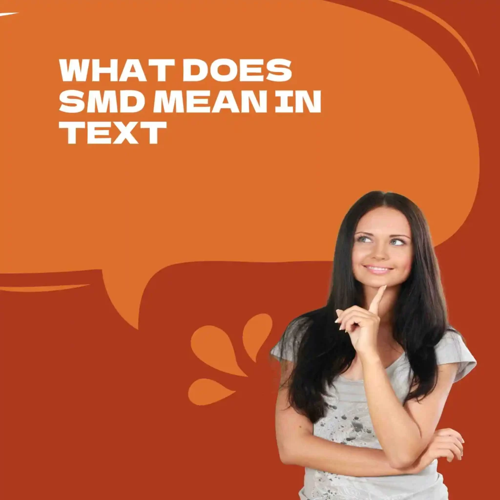 What Does SMD Mean in Text
