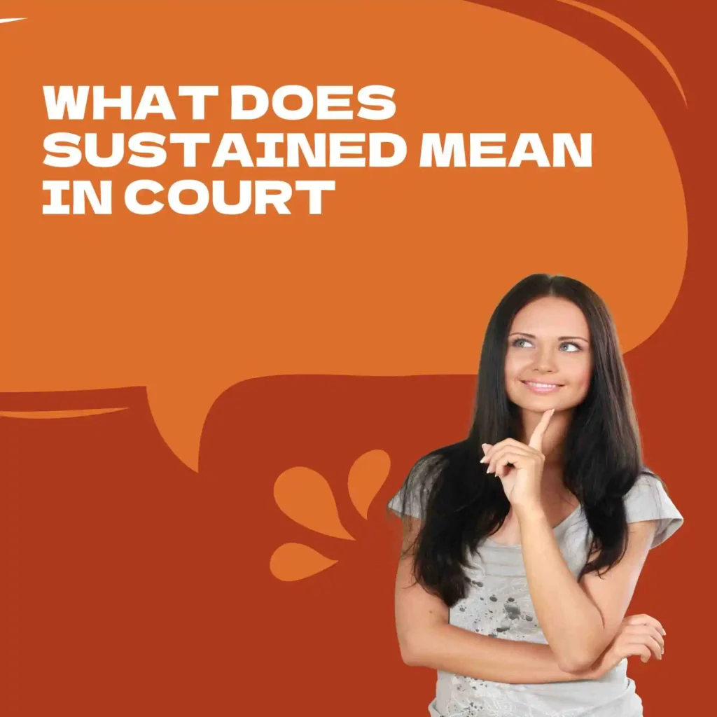 What Does Sustained Mean in Court